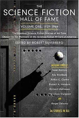 The Science Fiction Hall of Fame, Volume One 1929–1964: The Greatest Science Fiction Stories of All Time Chosen by the Members of the Science Fiction