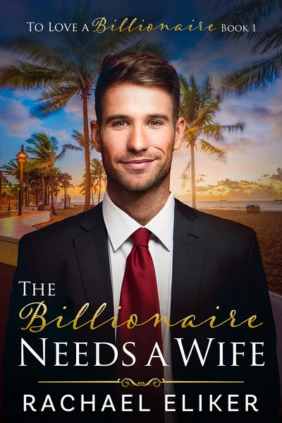 The Billionaire Needs a Wife