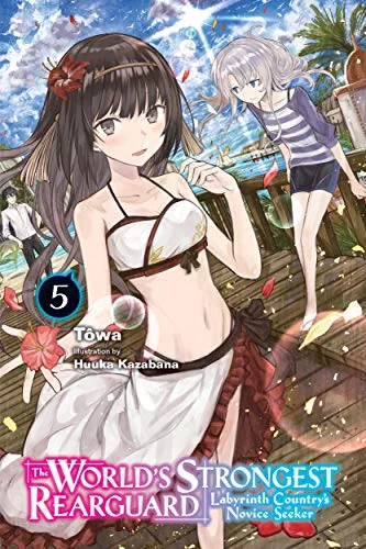 The World's Strongest Rearguard: Labyrinth Country's Novice Seeker, Vol. 5