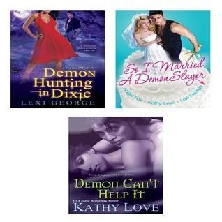 A Demonic Bundle: So I Married a Demon Slayer, Demon Can't Help It & Demon Hunting in Dixie