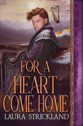 For a Heart Come Home: Scottish Historical Romance (Ancient Songs Book 5)