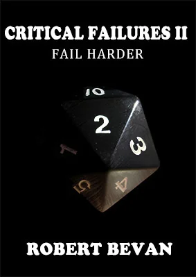 Critical Failures II: Fail Harder