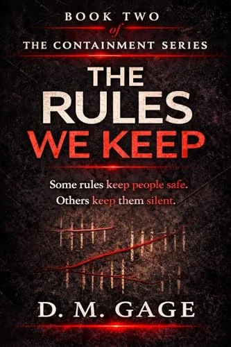 The Rules We Keep: A Psychological Thriller About Control, Compliance, and the Illusion of Safety (The Containment Series Book 2)