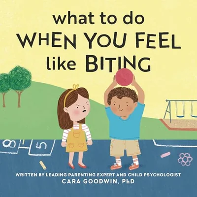 What to Do When You Feel Like Biting: A No Biting Book for Toddlers