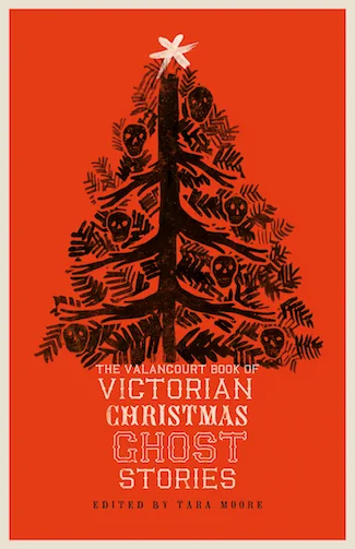 The Valancourt Book of Victorian Christmas Ghost Stories