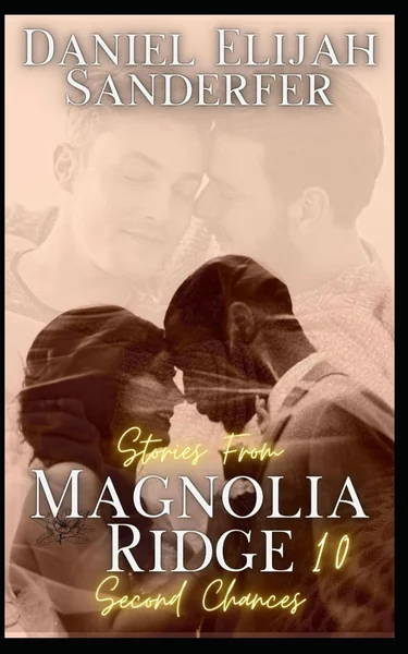 Stories from Magnolia Ridge 10: Second Chances