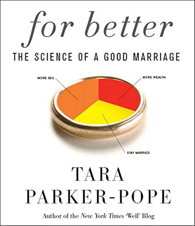 For Better: The Science of a Good Marriage