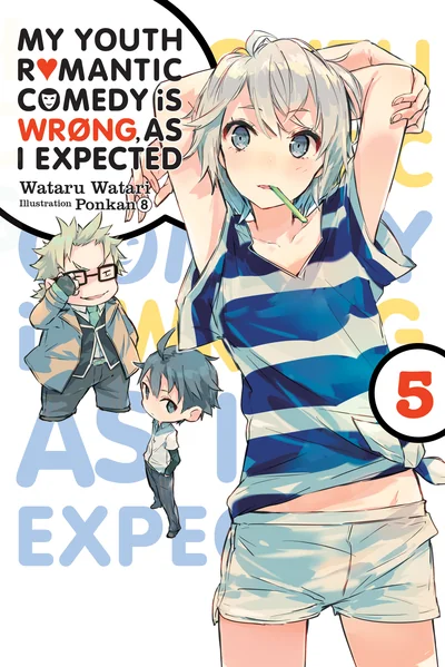 My Youth Romantic Comedy Is Wrong, as I Expected, Vol. 5