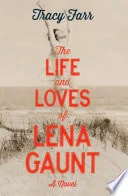 The Life and Loves of Lena Gaunt