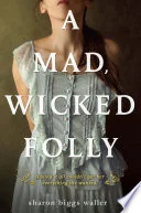 A Mad, Wicked Folly