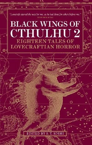 Black Wings of Cthulhu, Volume Two: Eighteen New Tales of Lovecraftian Horror