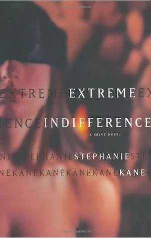 Extreme Indifference: A Crime Novel