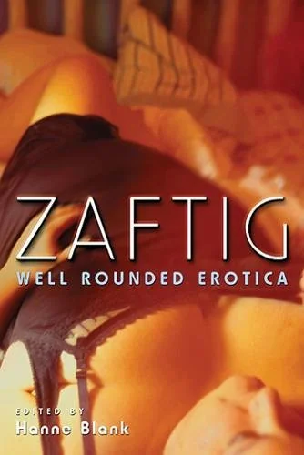 Zaftig: Well Rounded Erotica