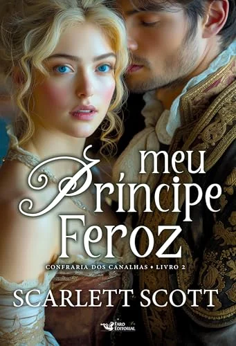 Meu príncipe feroz: Confraria dos canalhas – Livro 2
