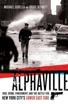Alphaville 1988: Crime, Punishment and the Battle for New York City's Lower East Side