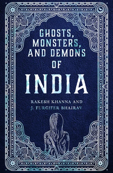 Ghosts, Monsters and Demons of India