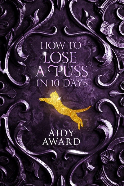 How to Lose a Puss in 10 Days