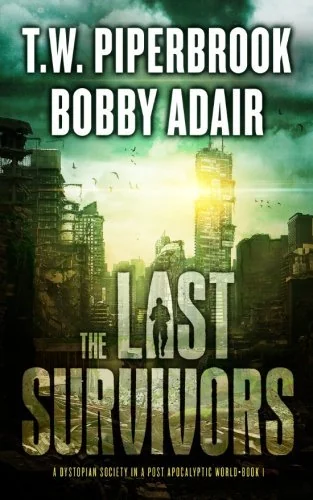 The Last Survivors: A Dystopian Society in a Post Apocalyptic World