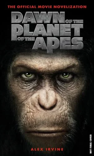 Dawn of the Planet of the Apes: The Official Movie Novelization