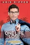 One Life to Lose