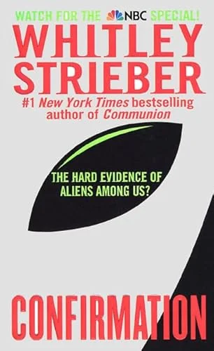 Confirmation: The Hard Evidence of Aliens Among Us