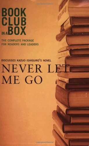 Bookclub-In-A-Box Discusses Never Let Me Go by Kazuo Ishiguro