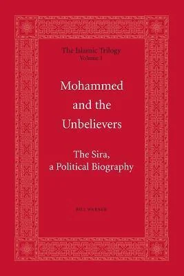 Mohammed And the Unbelievers : a political life