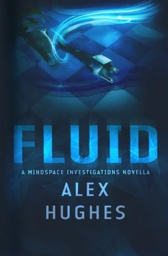 Fluid: A Mindspace Investigations Novella