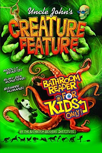 Uncle John's Creature Feature Bathroom Reader For Kids Only!