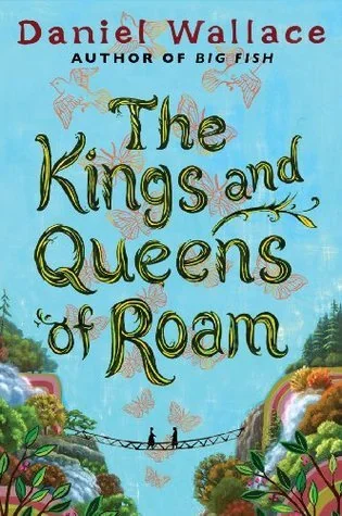 The Kings and Queens of Roam: A Novel