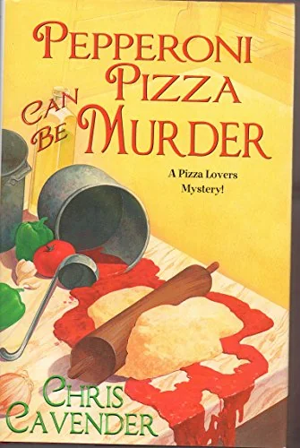 Pepperoni Pizza Can Be Murder