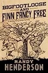 Bigfootloose and Finn Fancy Free