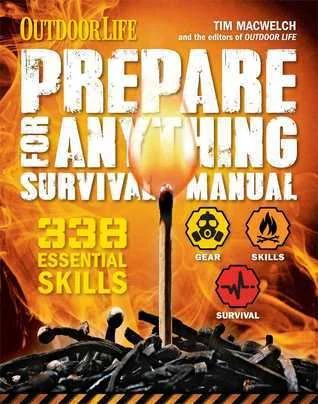 Prepare for Anything (Outdoor Life): 338 Essential Skills | Pandemic and Virus Preparation | Disaster Preparation | Protection | Family Safety