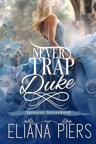 Never Trap a Duke (Spinster Sisterhood Book 2)
