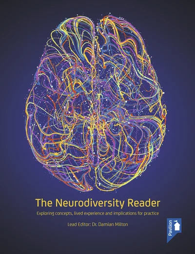 The Neurodiversity Reader: Exploring concepts, lived experience and implications for practice