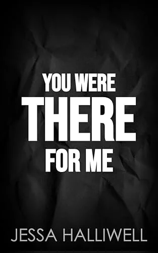 You Were There for Me