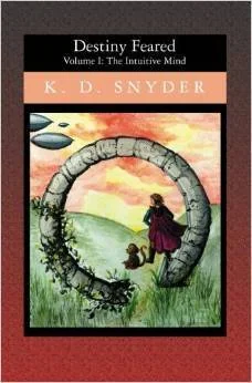 Destiny Feared: Volume I: The Intuitive Mind