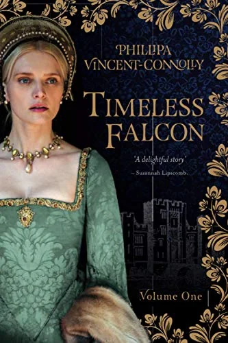 Timeless Falcon - Volume One: A Novel Of Anne Boleyn