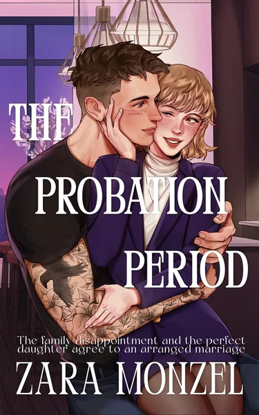 The Probation Period: an Arranged Marriage turned Marriage of Convenience Romance