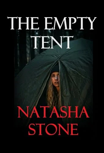 The Empty Tent: A Domestic Suspense Psychological Thriller (The "Empty" Thriller Series Book 1)