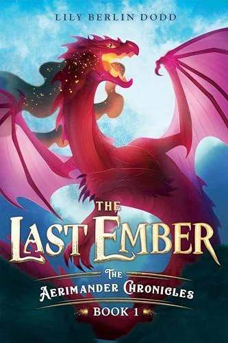 The Last Ember: The Aerimander Chronicles Book 1