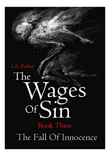 The Wages Of Sin: Book Three. The Fall Of Innocence