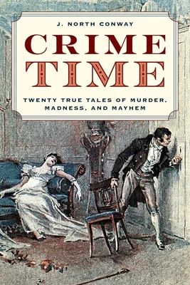 Crime Time: Twenty True Tales of Murder, Madness and Mayhem