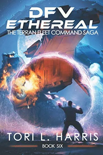DFV Ethereal: The Terran Fleet Command Saga – Book 6