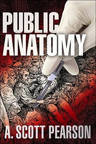 Public Anatomy: An Eli Branch Thriller