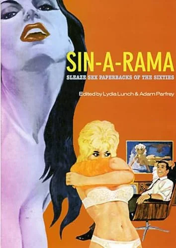 Sin-A-Rama: Sleaze Sex Paperbacks of the Sixties