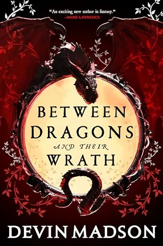 Between Dragons and their Wrath