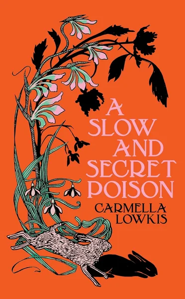 A Slow and Secret Poison: A gloriously gothic historical novel of secrets and intrigue
