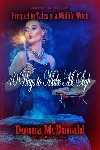 40 Ways to Make Me Sigh: Prequel for Tales of a Midlife Witch
