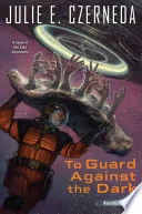 To Guard Against the Dark